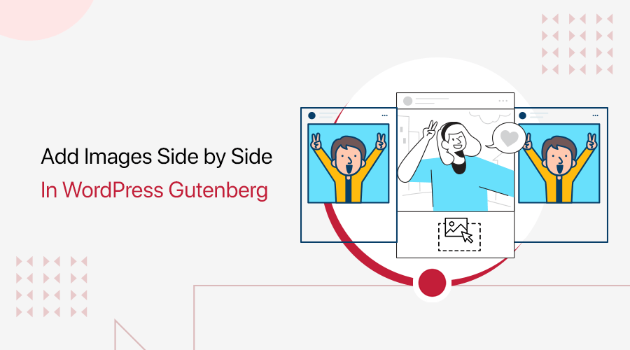 Add Image Side by Side in Gutenberg WordPress