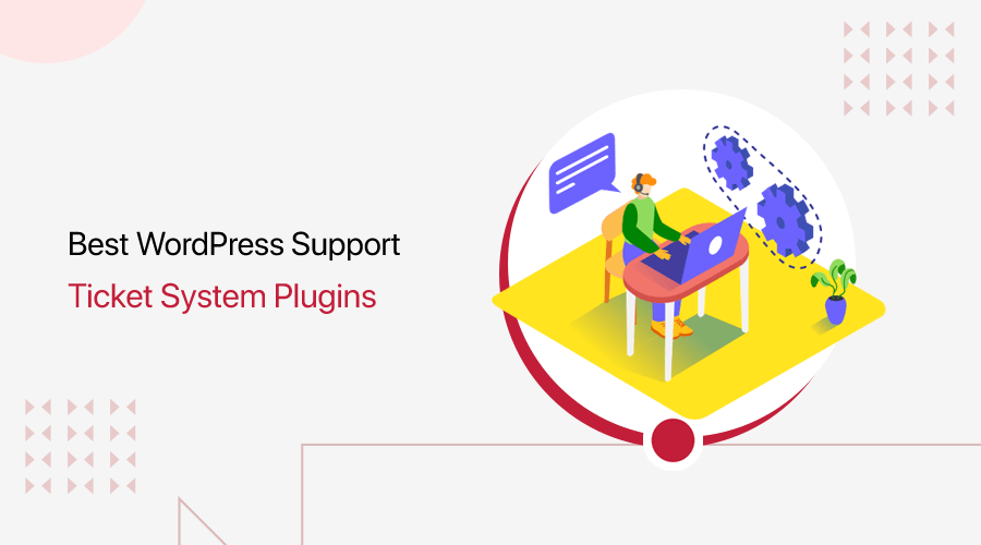 Best WordPress Support Ticket System Plugins