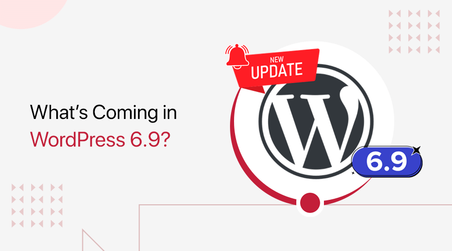 What's Coming in WordPress 6.9? Major Features and Highlights