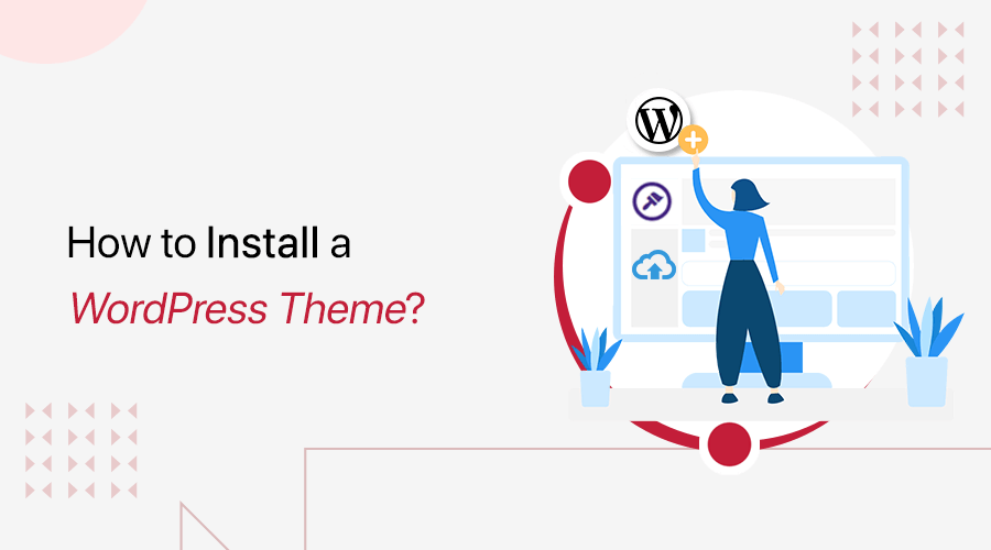 How to Install a WordPress Theme?