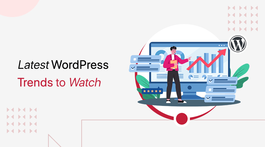 Latest WordPress Trends to Watch